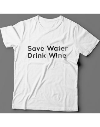 Прикольные футболки с надписью "Save water drink wine" ("Сохрани воду - пей вино")